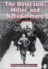 The Holocaust, Hitler, and Nazi Germany (The Holocaust Remembered Series)