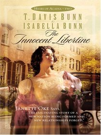 The Innocent Libertine (Heirs of Acadia #2)