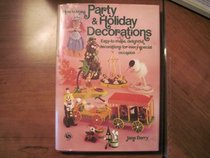 How to make party and holiday decorations (Chilton's creative crafts series)