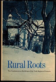 Rural Roots: Pre-confederation Buildings of the York Region of Ontario