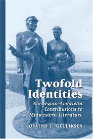 Twofold Identities: Norwegian-American Contributions to Midwestern Literature