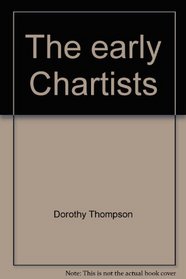The Early Chartists (History in Depth)