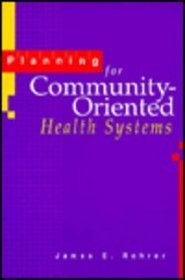 Planning for Community-Oriented Health Systems