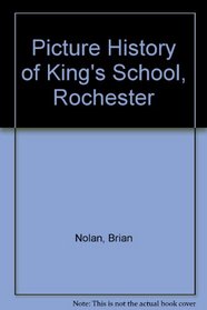 Picture History of King's School,Rochester
