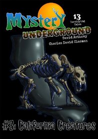 Mystery Underground #3: California Creatures (A Collection of Scary Short Stories)