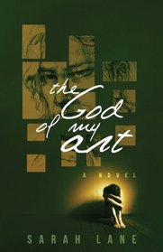 The God of My Art: A Novel