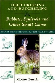 Field Dressing and Butchering Rabbits, Squirrels, and Other Small Game