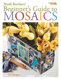Beginner's Guide to Mosaics (Leisure Arts #4668)