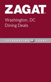 Washington, Dc Dining Deals (Zagat Survey: Washington, DC Dining Deals)