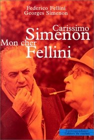 Carissimo Simenon : Mon cher Fellini