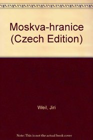 Moskva-hranice (Czech Edition)