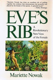 Eve's Rib: A Revolutionary New View of the Female