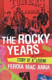The Rocky Years: Story of a (Almost) Legend