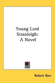 Young Lord Stranleigh: A Novel