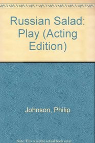 Russian Salad: Play (Acting Edition)