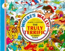 Where's Wally? The Truly Terrific Activity Book 1