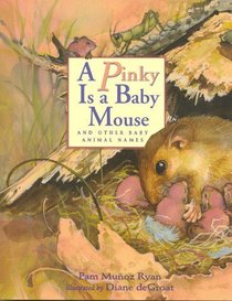 A Pinky is a Baby Mouse : And Other Baby Animal Names
