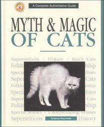 Myth  Magic of Cats : A Complete Authoritative Guide