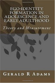 Ego-Identity Formation in Adolescence and Early Adulthood: Theory and Measurement