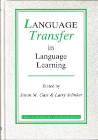 Language Transfer in Language Learning (Language Acquisition & Language Disorders, No 5)