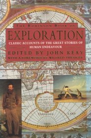 Classic Exploration and Adventure: Classic Accounts of the Great Stories of Human Endeavour