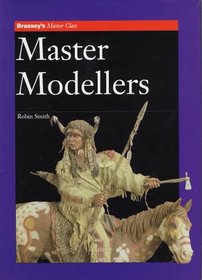 MASTER MODELLERS (Brassey's Master Class)