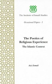 Poetics of Religious Experience: The Islamic Context (The Institute of Ismaili Studies)