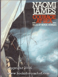 Courage At Sea Tales of Heroic Voyages