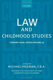 Law and Childhood Studies: Current Legal Issues Volume 14 (Current Legal Issues, 2011)