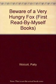 Beware of a Very Hungry Fox (First Read-By-Myself Books)