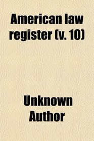 American law register (v. 10)