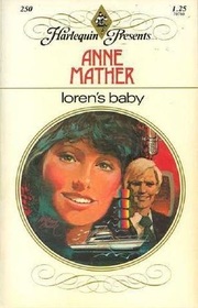 Loren's Baby (Harlequin Presents, No 250)