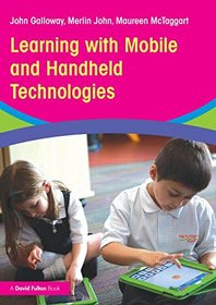 Learning with Mobile and Handheld Technologies: Inside and outside the classroom