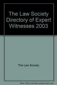 The Law Society Directory of Expert Witnesses 2003
