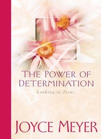 The Power of Determination : Looking to Jesus