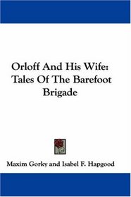 Orloff And His Wife: Tales Of The Barefoot Brigade