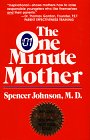 The One Minute Mother: The Quickest Way for You to Help Your Children Learn to Like Themselves and Want to Behave Themselves