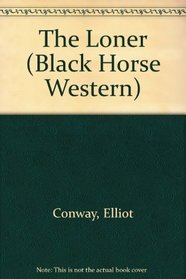 The Loner (Black Horse Western)