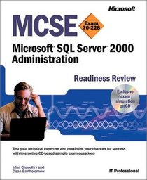 MCSE Microsoft SQL Server 2000 Administration Readiness Review Exam 70-228 (With CD-ROM)