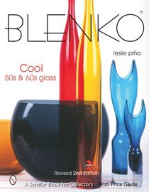 Blenko: Cool 50s & 60s Glass (Schiffer Book for Collectors (Hardcover))