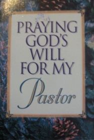 Praying God's Will for My Pastor (Praying God's Will Series)