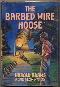 Barbed Wire Noose: A Carl Wilcox Mystery