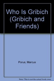 Who Is Gribich (Gribich and Friends)