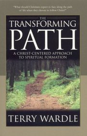 The Transforming Path: A Christ-Centered Approach to Spiritual Formation