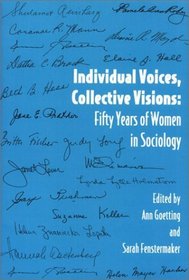 Individual Voices, Collective Visions: Fifty Years of Women in Sociology (Women in the Political Economy)