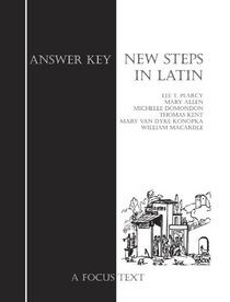 New Steps in Latin: Answer Key (Focus Texts: For Classical Language Study)