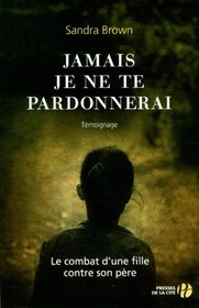 Jamais je ne te pardonnerai (French Edition)