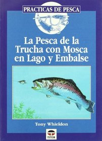Pesca de La Trucha Con Mosca En Lago y Embalse (Spanish Edition)