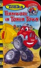 Teamwork in Tonka Town (Tonka: Chuck & Friends) (Board book)