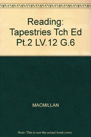 Reading: Tapestries Tch Ed Pt.2 LV.12 G.6